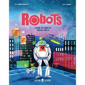 Robots - (Myth Busters) by  Henny Admoni & Neon Squid (Hardcover) - 1 of 1
