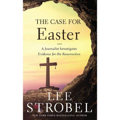 The Case for Easter - (Case for ...) by  Lee Strobel (Paperback)