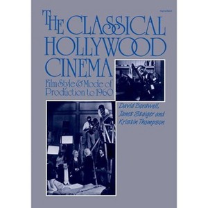 The Classical Hollywood Cinema - by  David Bordwell & Janet Staiger & Kristin Thompson (Paperback) - 1 of 1