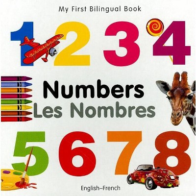 My First Bilingual Book-Numbers (English-French) - by  Milet Publishing (Board Book)