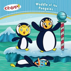 Chirp: Waddle of the Penguins - by  J Torres (Paperback) - 1 of 1