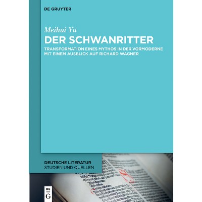 Der Schwanritter - (Deutsche Literatur. Studien Und Quellen) by  Meihui Yu (Paperback)