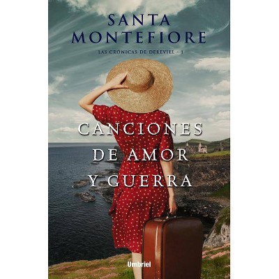 Canciones de Amor Y Guerra - by  Santa Montefiore (Paperback)