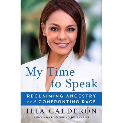 My Time to Speak - by  Ilia Calderón (Hardcover)