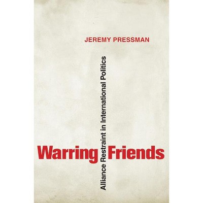 Warring Friends - (Cornell Studies in Security Affairs) by Jeremy Pressman