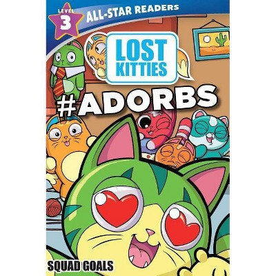 Hasbro Lost Kitties Level 3 Squad Goals : #adorbs -  by Maggie Fischer (Paperback)