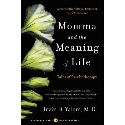 Momma and the Meaning of Life - by  Irvin D Yalom (Paperback)