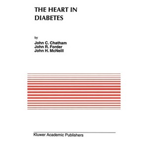 The Heart in Diabetes - (Developments in Cardiovascular Medicine) by  J C Chatham & C Forder & John H McNeill (Hardcover) - 1 of 1