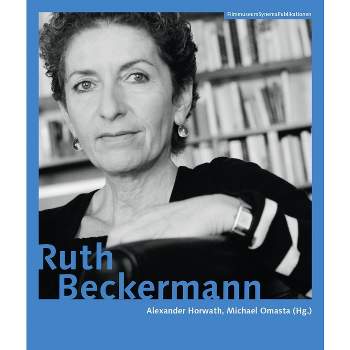 Ruth Beckermann [German-Language Edition] - (Filmmuseumsynemapublications) by  Alexander Horwath & Michael Omasta (Paperback)