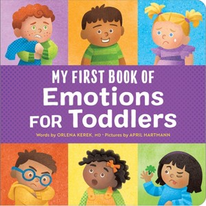 My First Book of Emotions for Toddlers - by Orlena Kerek - 1 of 1