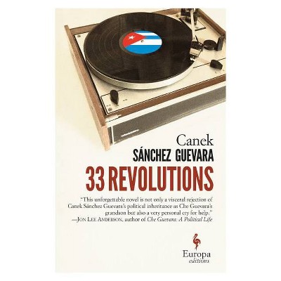 33 Revolutions - by  Canek Sánchez Guevara (Paperback)