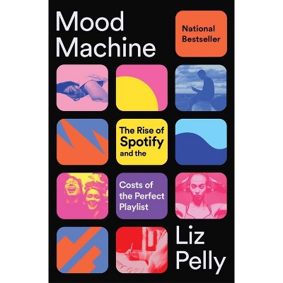 Mood Machine - by Liz Pelly