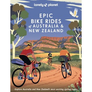 Lonely Planet Epic Bike Rides of Australia and New Zealand - (Hardcover) - 1 of 1