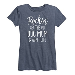 Women's - Instant Message - Rockin The Dog Mom and Aunt Life Short Sleeve Graphic T-Shirt - 1 of 4