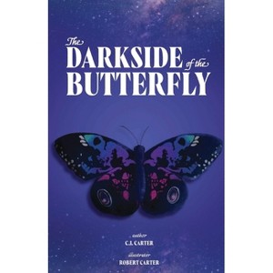 The Darkside of the Butterfly - by  C J Carter (Paperback) - 1 of 1