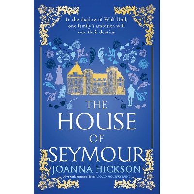 The House of Seymour - by  Joanna Hickson (Paperback)