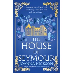 The House of Seymour - by  Joanna Hickson (Paperback) - 1 of 1