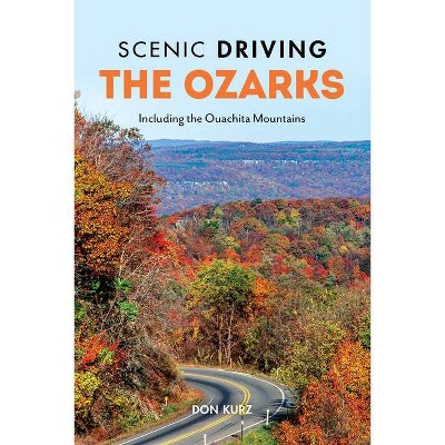 Scenic Driving the Ozarks - 4th Edition by  Don Kurz (Paperback)