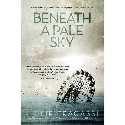 Beneath a Pale Sky - by  Philip Fracassi (Paperback)