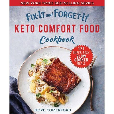 Fix-It and Forget-It Keto Comfort Food Cookbook - (Fix-It and Enjoy-It!) by  Hope Comerford (Paperback)