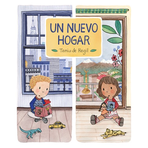 Un Nuevo Hogar - by  Tania de Regil (Hardcover) - image 1 of 1