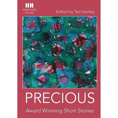 Precious - by  Ted Stanley (Paperback)