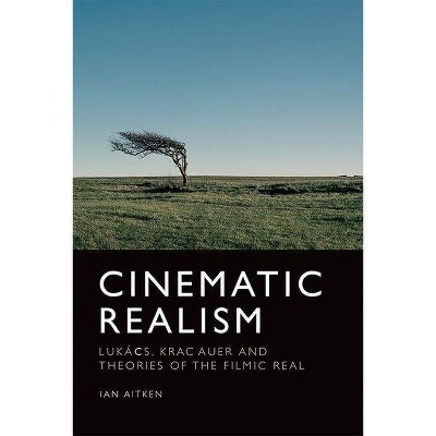 Cinematic Realism - by  Ian Aitken (Hardcover)