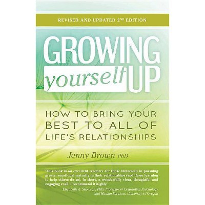 Growing Yourself Up - 2nd Edition by  Jenny Brown (Paperback)