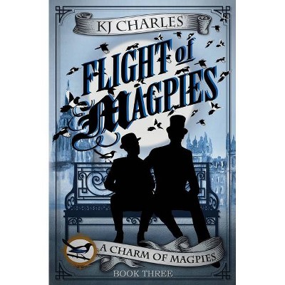 Flight of Magpies - (Charm of Magpies) by  Kj Charles (Paperback)