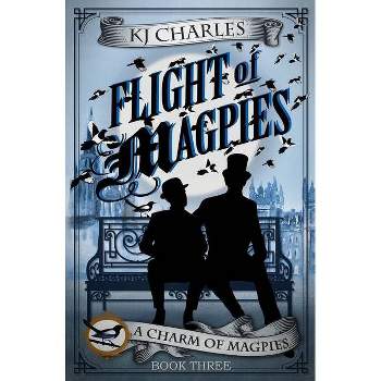 Flight of Magpies - (Charm of Magpies) by  Kj Charles (Paperback)