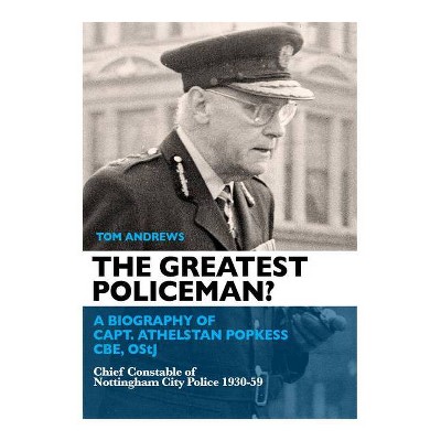 The Greatest Policeman? - by  Tom Andrews (Paperback)