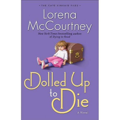 Dolled Up to Die - (Cate Kinkaid Files) by  Lorena McCourtney (Paperback)