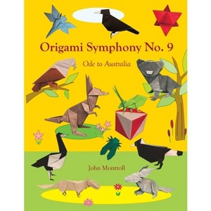 Origami Symphony No. 9 - by  John Montroll (Paperback) - 1 of 1