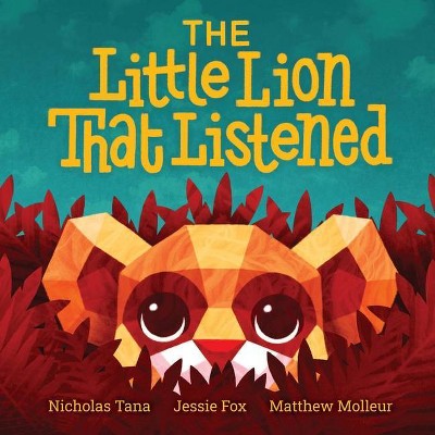 The Little Lion That Listened - by  Nicholas D Tana (Paperback)