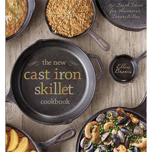 Cast Iron Skillet One-Pan Meals - Sasquatch Books