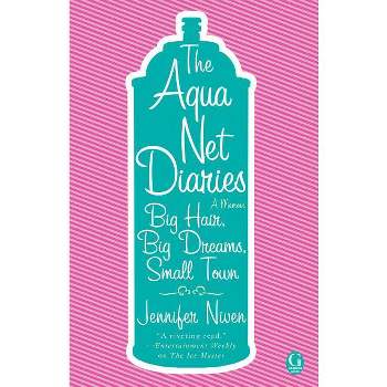 Aqua Net Diaries - by  Jennifer Niven (Paperback)