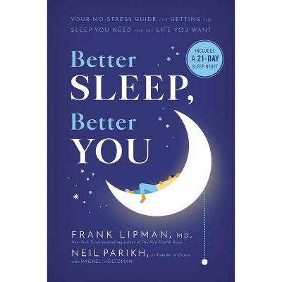 Better Sleep, Better You - by  Frank Lipman & Neil Parikh (Hardcover)