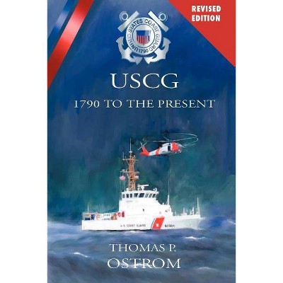 The United States Coast Guard - by  Thomas P Ostrom (Paperback)