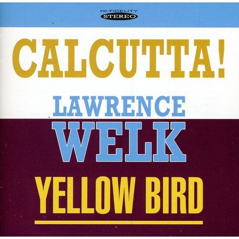 Lawrence Welk - Calcutta and Yellow Bird (CD)