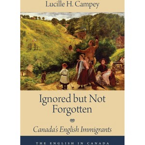 Ignored But Not Forgotten - (English in Canada) by  Lucille H Campey (Paperback) - 1 of 1