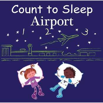 Count to Sleep Airport - by  Adam Gamble & Mark Jasper (Board Book)