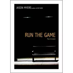 Run the Game - by  Jason Myers (Paperback)