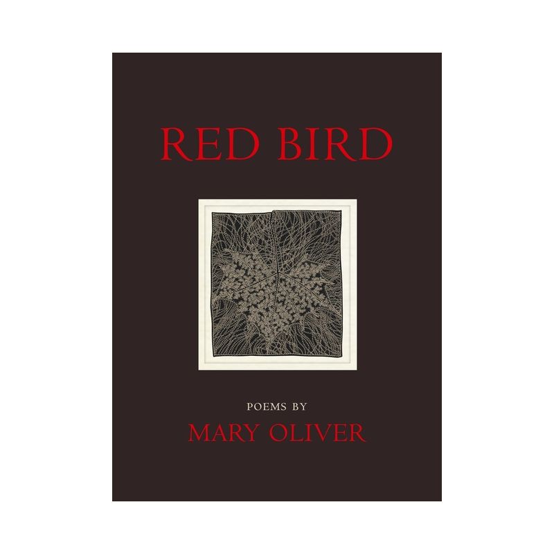 Red Bird - by  Mary Oliver (Paperback), 1 of 2