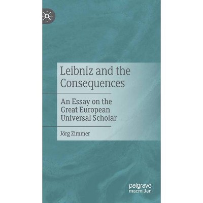 Leibniz and the Consequences - by  Jörg Zimmer (Hardcover)