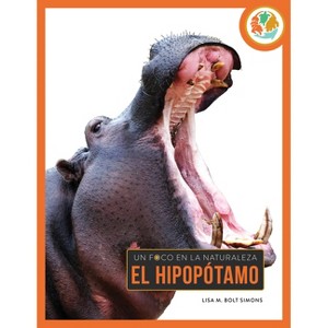 El Hipopótamo - by  Lisa M Bolt Simons (Paperback) - 1 of 1