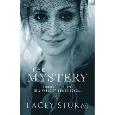 The Mystery - by  Lacey Sturm (Paperback)