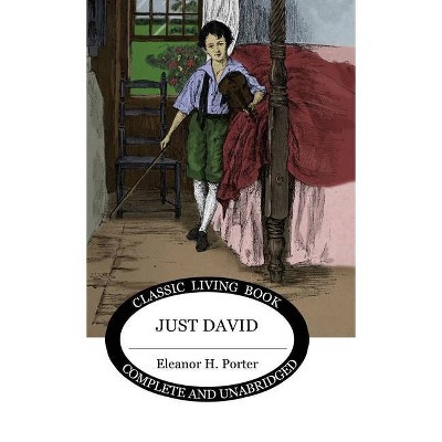 Just David - by  Eleanor H Porter (Hardcover)