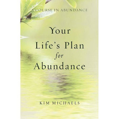 A Course in Abundance - by  Kim Michaels (Paperback)