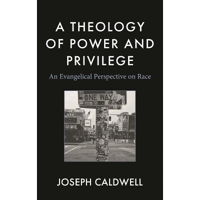 Theology of Power and Privilege - Abridged by  Joseph Caldwell (Hardcover)