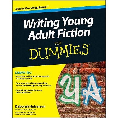 Writing Young Adult Fiction for Dummies - (For Dummies) by  Deborah Halverson (Paperback)